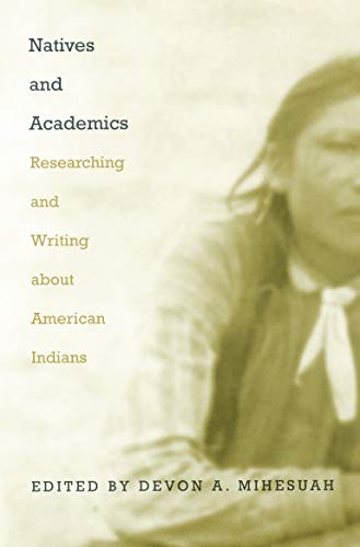 Natives and Academics: Researching and Writing about American Indians