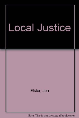 Local Justice: How Institutions Allocate Scarce... 0871542315 Book Cover