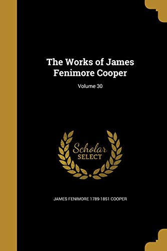 The Works of James Fenimore Cooper; Volume 30 1373722053 Book Cover