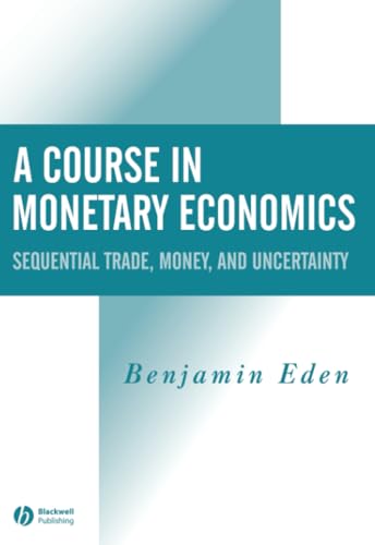 A Course in Monetary Economics: Sequential Trade, Money, and Uncertainty