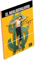 El Neoliberalismo: El Neoliberalismo Contribuye a que Haya un Mayor Numero de Mujeres Pobres 9992325534 Book Cover
