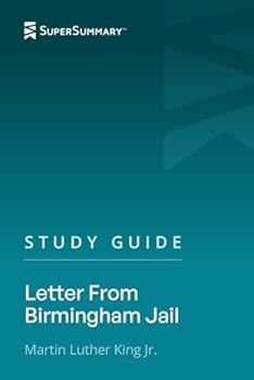 Study Guide: Letter From Birmingham Jail by Martin Luther King, Jr.