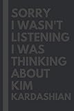 kim kardashian früher vs heute  Sorry I wasn\'t listening I was thinking about Kim Kardashian - Journal Birthday Gift Notebook: Kim Kardashian Lined Notebook: (Composition Book Journal) (6x 9 inches)