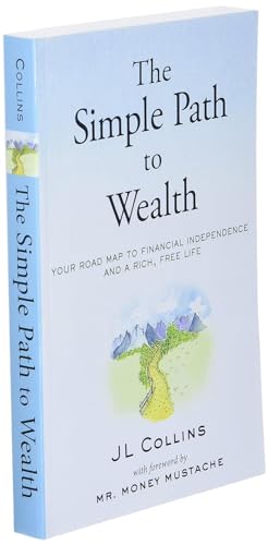 Image of The Simple Path to Wealth, Your Road Map to Financial Independence & A Rich Free Life