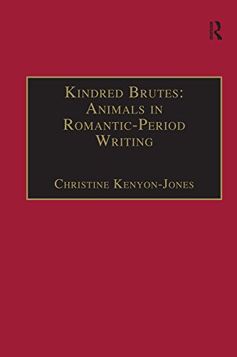 Kindred Brutes: Animals in Romantic-Period Writing (The Nineteenth Century Series)      1st Edition, Kindle Edition