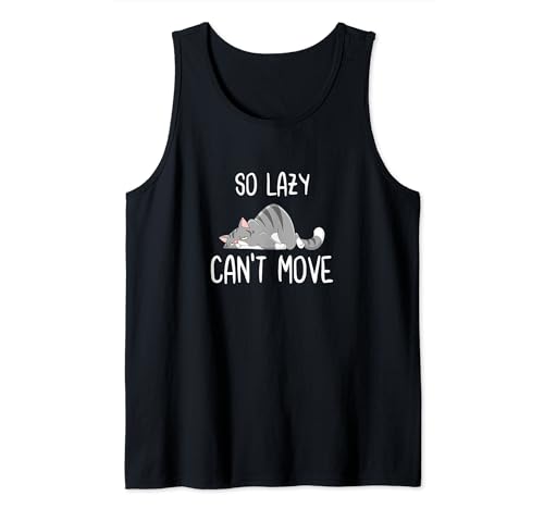 So Lazy Can't Move Funny Cute Cat Lover Crazy Cat Lady Camiseta sin Mangas