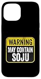 Photo Gallery segnale di avvertimento may contain soju funny birthday caution custodia per iphone 15 Photo Gallery segnale di avvertimento may contain soju funny birthday caution custodia per iphone 15