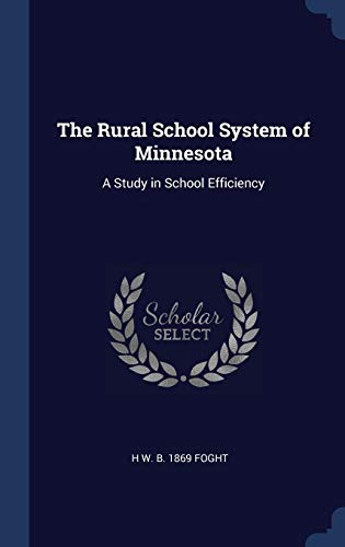 The Rural School System of Minnesota: A Study in School Efficiency