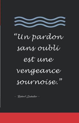 Carnet De Notes Citation Une Pardon Sans Oubli Est Une Vengeance Sournoise Carnet 104 Pages Lignes Format A5 Philosophie Meditation Comportement Pensee Rockbook My Amazon Com Tr Kitap Carnet De Notes Citation Une Pardon Sans Oubli Est Une Vengeance Sournoise Carnet 104 Pages Lignes Format A5 Philosophie Meditation Comportement Pensee Rockbook My Amazon Com Tr Kitap