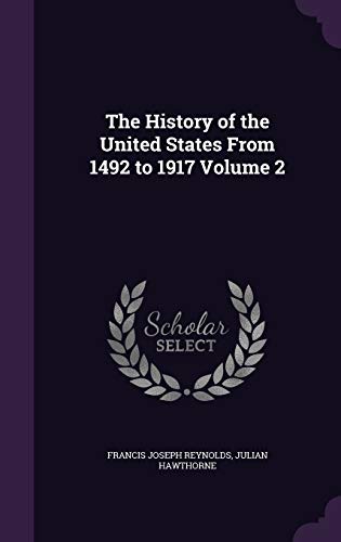 The History of the United States From 1492 to 1917 Volume 2
