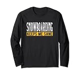 Snowboarding Keeps Me Sane I Snowkite I Snowboarder Langarmshirt