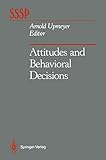 Attitudes and Behavioral Decisions (Springer Series in Social Psychology)