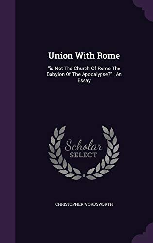 Union With Rome: "is Not The Church Of Rome The... 1354775309 Book Cover