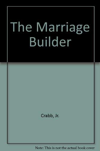 The Marriage Builder The Marriage Builder