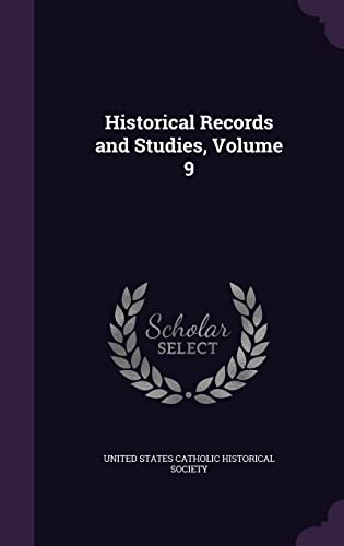 Historical Records and Studies, Volume 9