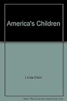 America's Children: Stories, Poems and Real-Life Adventures of Children Through Our Nation's History 0307158764 Book Cover