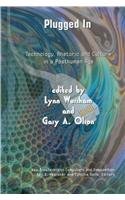 Plugged in: Technology, Rhetoric and Culture in a Posthuman Age
