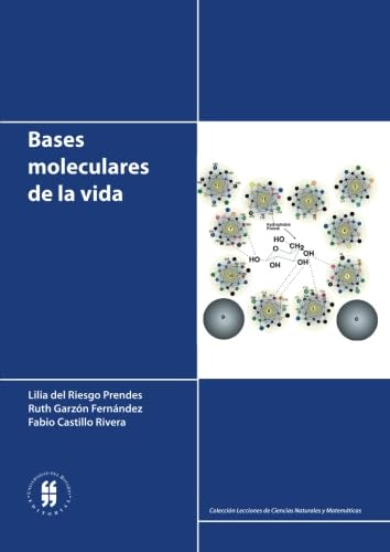 Bases moleculares de la vida (Spanish Edition)