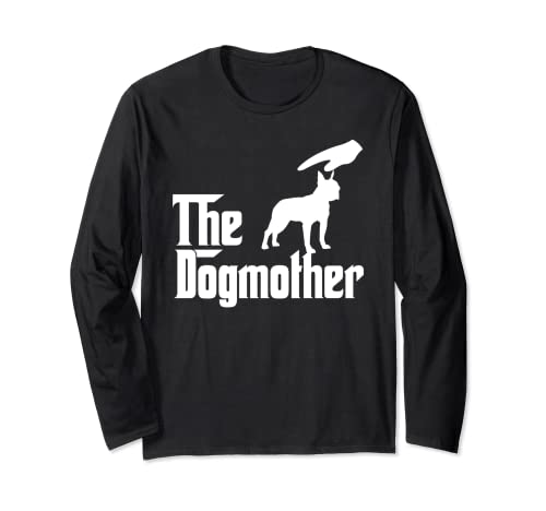 Boston Terrier Dog Mom The DogMother Funny Dogs Lovers Manga Larga