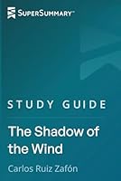 Study Guide: The Shadow of the Wind by Carlos Ruiz Zafon (SuperSummary) 1072846543 Book Cover