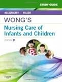 Study Guide for Wong's Nursing Care of Infants and Children 9th (nineth) edition