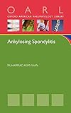 Ankylosing Spondylitis (Oxford American Respiratory Library) (Oxford American Rheumatology Library)