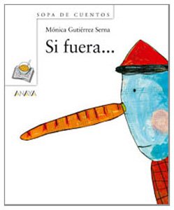 Hardcover Si fuera... (Sopa de cuentos/ Stories Soup) (Spanish Edition) [Spanish] Book