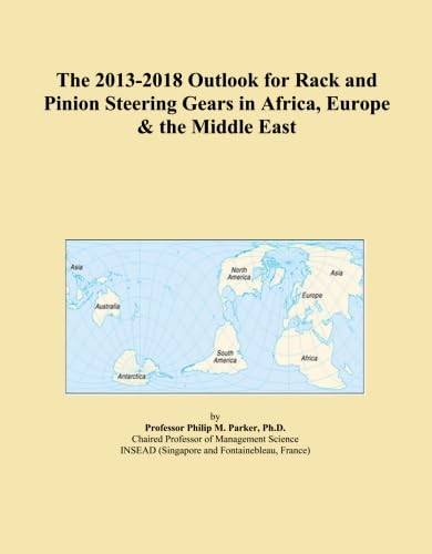 The 2013-2018 Outlook for Rack and Pinion Steering Gears in Africa, Europe & the Middle East