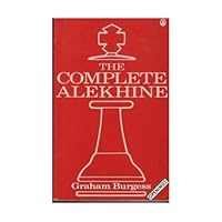 The Complete Alekhine (Batsford Chess Library) 0713469439 Book Cover