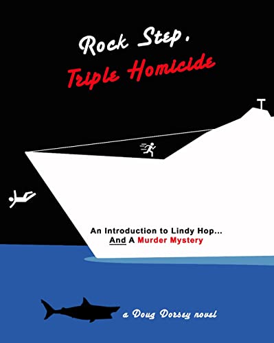 Rock Step, Triple Homicide: An Introduction to Lindy Hop...And a Murder Mystery