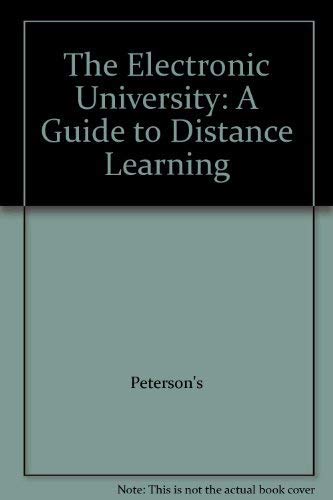 The Electronic University: A Guide to Distance Learning : The ...