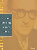 Voyages Fant J. Grainebis (Fictions essais Horay) 2705803556 Book Cover