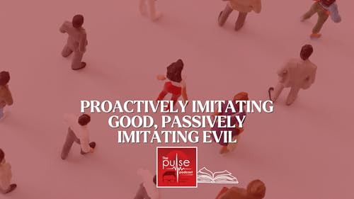 Proactively imitating good, passively imitating evil