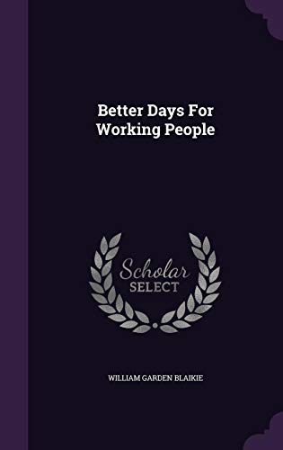 Better Days For Working People 1354565568 Book Cover