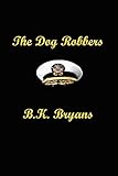 The Dog Robbers