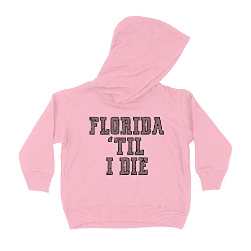 Florida Til I Die Kids Hoodie Sweatshirt Toddler 2T Light Pink