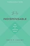 Indispensable: The Basics of Christian Belief