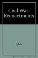 Civil War Reenactments 0943522110 Book Cover