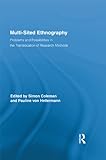  Multi-Sited Ethnography: Problems and Possibilities in the Translocation of Research Methods (Routledge Advances in Research Methods Book 3) (English Edition)