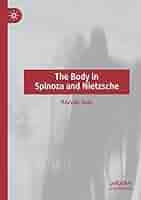 The Body in Spinoza and Nietzsche: Amazon.co.uk: Ioan