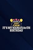  I Can\'t Keep Calm It\'s My Mama\'s 80th Birthday Happy Mother Premium Quote Notebook Planner: It\'s My Mama\'s 80th Birthday, 6x9 Lined Funny Work ... Card Alternative & Coworker White Elephant