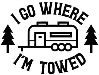 Biznet- I Go Where I'm Towed RV Trailer Camper Funny MKR Decal Vinyl Sticker - Car Bumper Cup Tumbler Laptop Water Bottle Sticker | Decal Sticker | Black | 5.5 inches | BNP-366