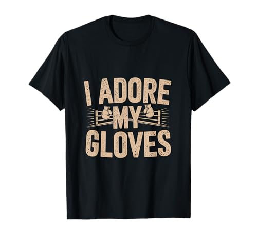 Memes De Boxeo Divertidos Guantes De Boxeo Divertidos I Adore My Gloves Camiseta