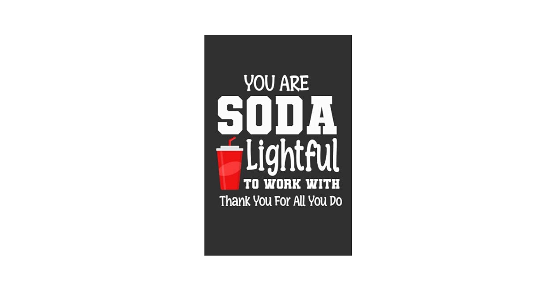 you-are-soda-lightful-to-work-with-thank-you-for-all-you-do-recognition-awards-for-your-team-maynard-thelma-c-g-9798481795652-amazon-com-books for You Are Soda Lightful Free Printable You Are Soda Lightful To Work With Thank You For All You Do: Recognition Awards For Your Team: MAYNARD, THELMA C.G: 9798481795652: Amazon.com: Books for You Are Soda Lightful Free Printable