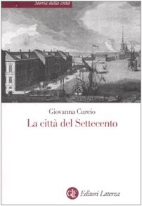 La città del Settecento. Ediz. illustrata