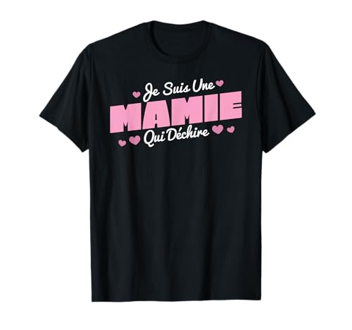 Je suis Une Mamie Qui Déchire Fête des Grand Mères Fleurs T-Shirt