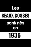  Les BEAUX GOSSES sont nés en 1936: Cahier De Note De Souvenirs Pour Noter Et Pour Ecrire Notre Histoire De Vie Et Nos Meilleurs Moments Et Pour ... Sentiments Pour Les Beaux Gosses Nés en 1936