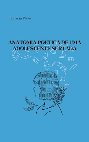 Anatomia Poética de uma Adolescente Surtada
