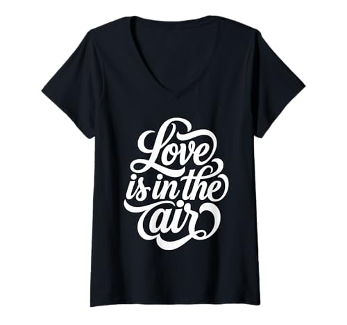 Donna Love is in The Air Script Design Romantico Maglietta con Collo a V