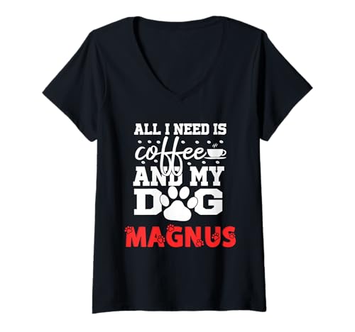 Damen Hundename Magnus All In Need is Coffee My Dog Named Magnus T-Shirt mit V-Ausschnitt